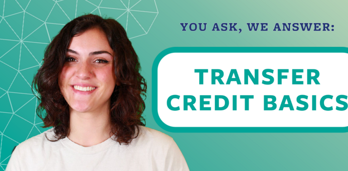 YouTube video: You Ask, We Answer: Transfer Credit Basics