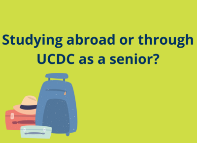 Suitcases next to text "Studying abroad or through UCDC as a senior?"